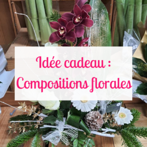 Idées cadeaux : nos compositions florales